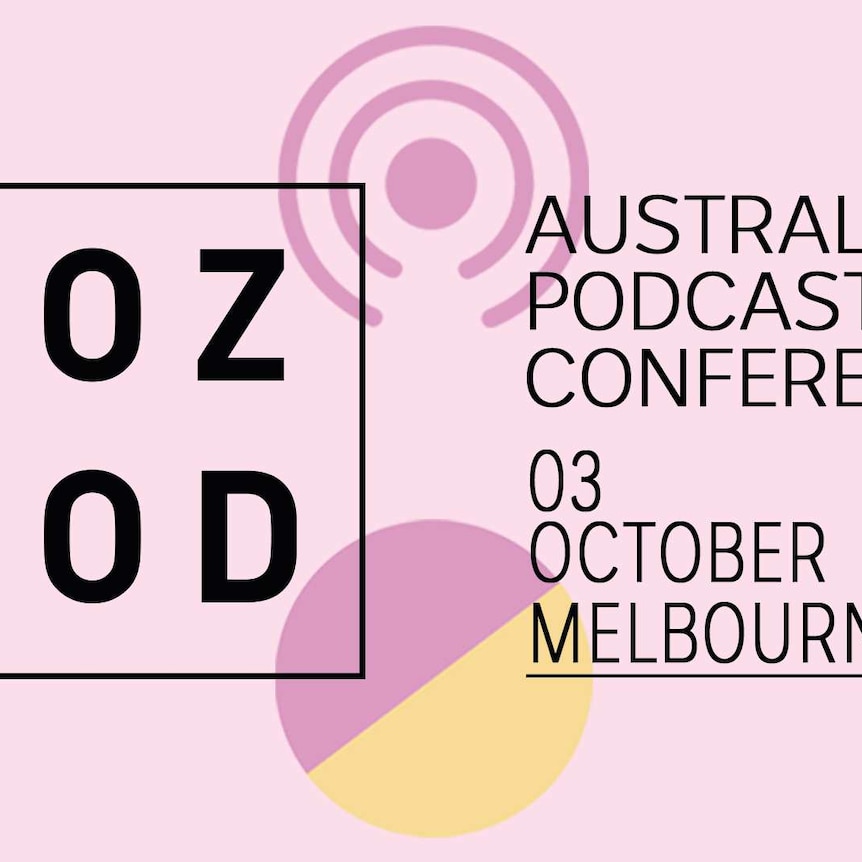 OzPod 2018: Keynote - Sonic Sorcery the practical magic of podcast production