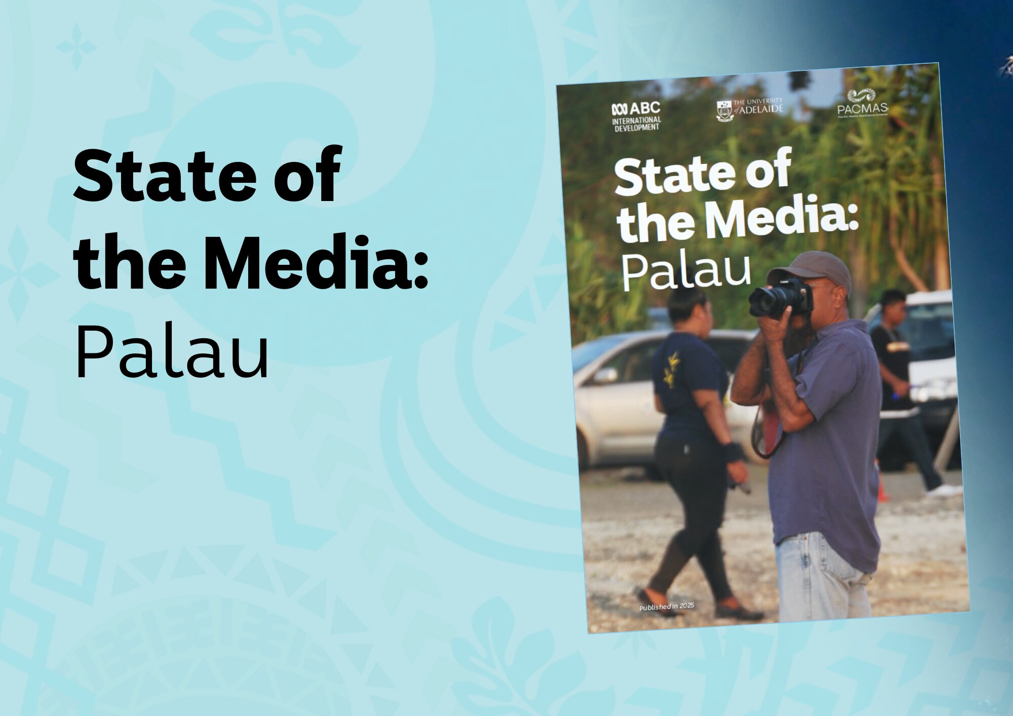 State of the Media: Palau, 2025 - ABC International Development