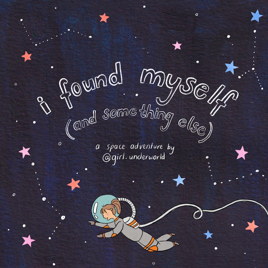 Illustration of a girl floating in space with stars. Text: I found myself (and something else)
