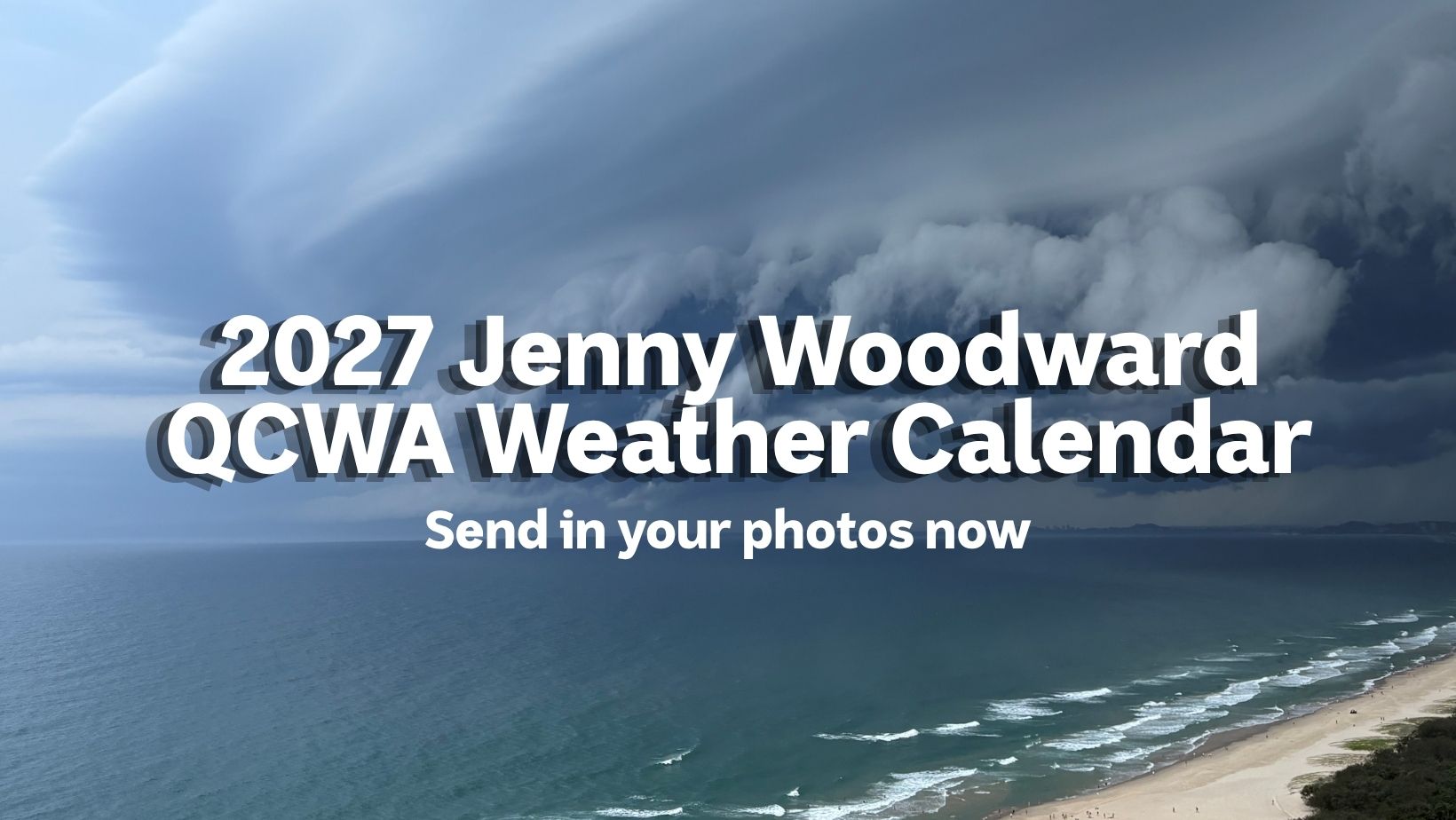 Storm clouds over the ocean with text announcing the 2027 Jenny Woodward QCWA Weather Calendar