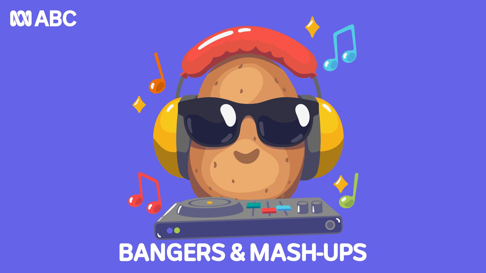 Bangers & Mash-Ups - ABC Kids listen