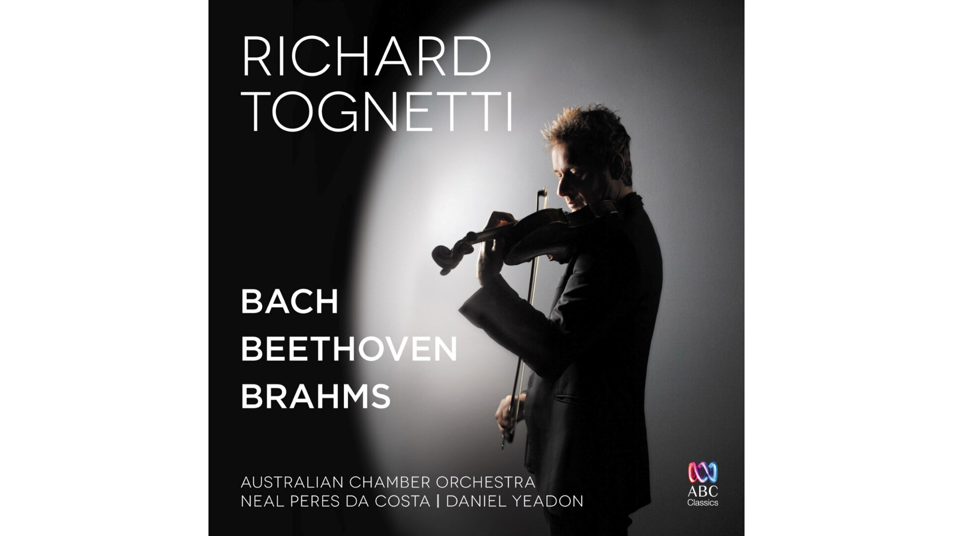 Australian Chamber Orchestra - Richard Tognetti: Bach Beethoven Brahms ...