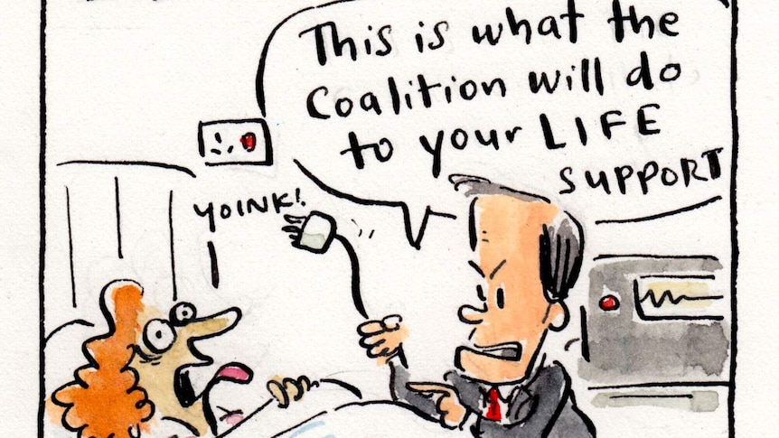 Bill Shorten unplugs a patient's life support while blaming the Coalition.