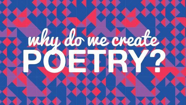 Coloured background with the text "Why do we create poetry?"