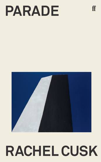 The book cover of Parade by Rachel Kusk, plain background, abstract image of a tall building