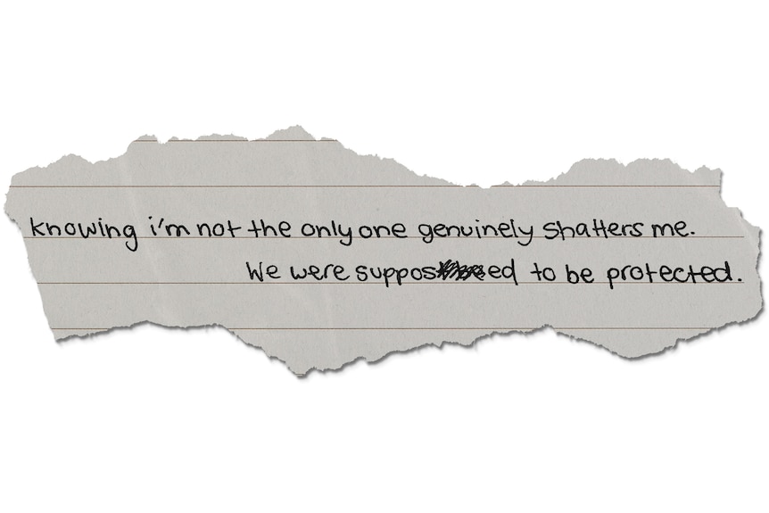 Handwritten words: "knowing I'm not the only one genuinely shatters me. We were supposed to be protected."