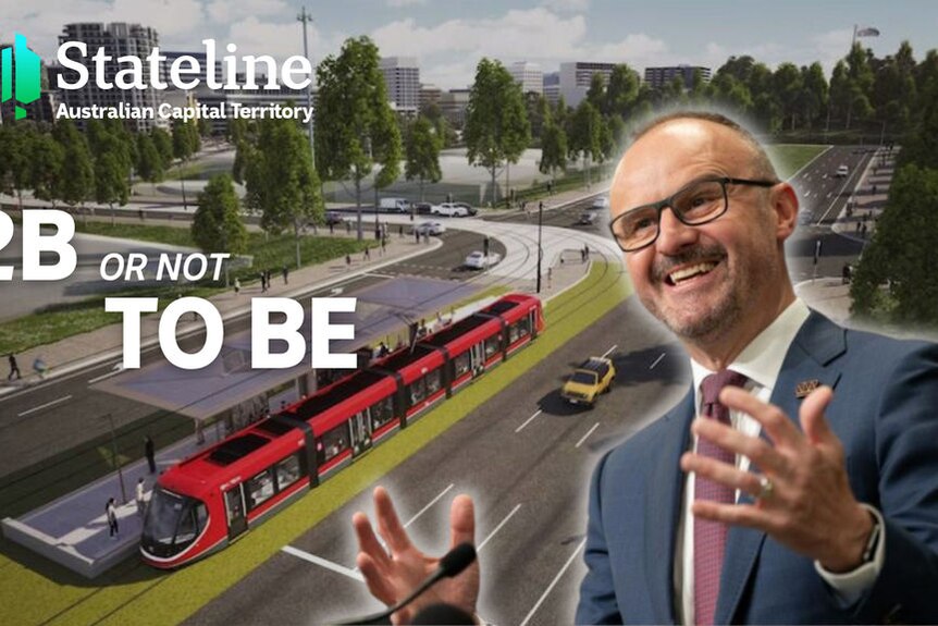 Stateline ACT, 2B or not To Be: ACT Chief Minister Andrew Giles with a graphic impression of a light rail design.