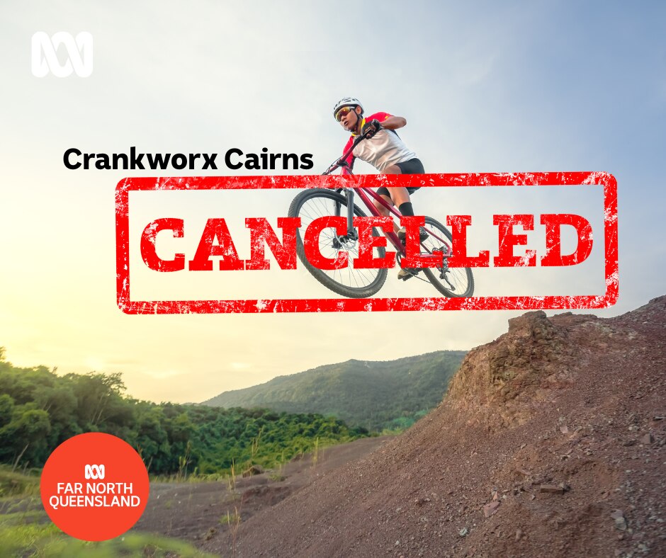 Crankworx pulls out of Cairns amid global economic challenges - ABC listen