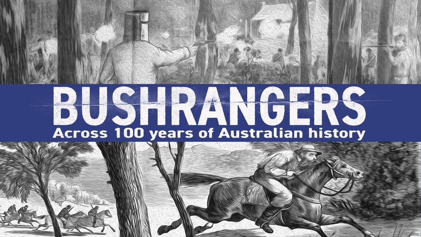 Collage of images of bushrangers, text overlay reads Bushrangers Across 100 years of Australian history