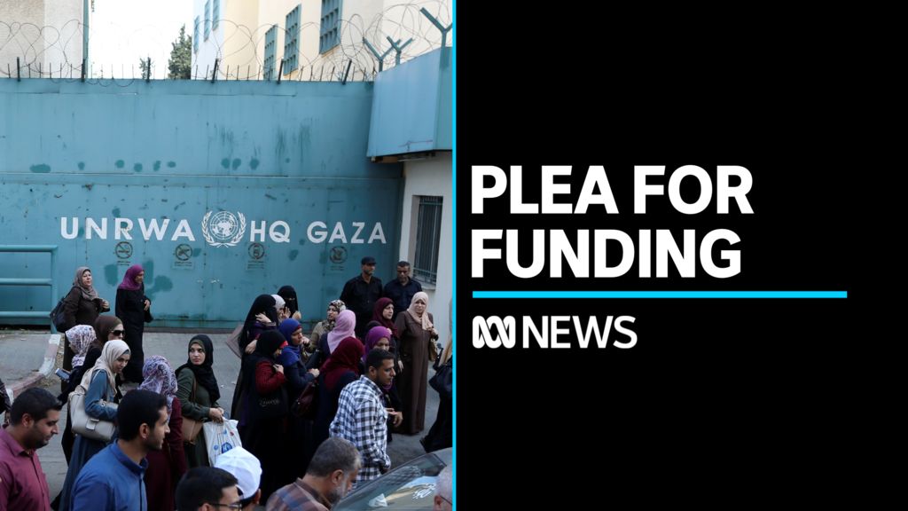 UN Chief Implores World Leaders To Resume Funding UNRWA - ABC News