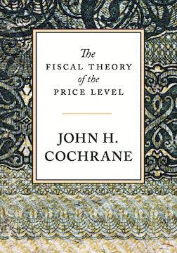 Cover of The Fiscal Theory of the Price Level by John Cochrane