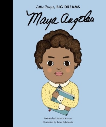Book cover for Little People, Big Dreams: Maya Angelou by Lisbeth Kaiser