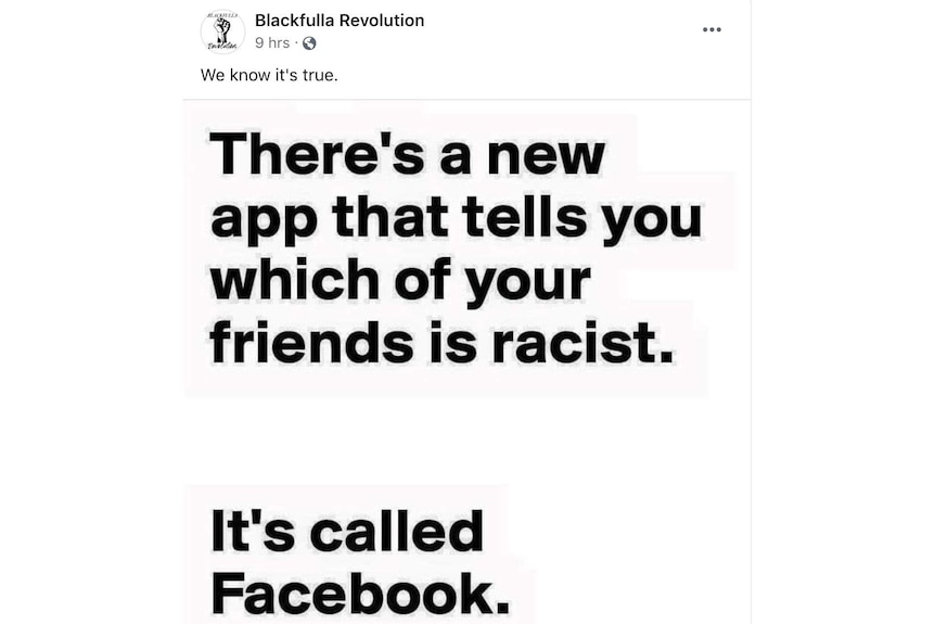 A Facebook post that says "There's a new app that tells you which of your friends are racist. It's called Facebook."