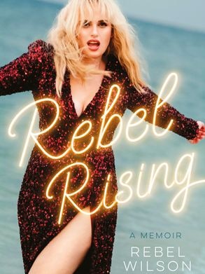 A book cover featuring Rebel Wilson in a maroon glittery dress arms out, long blonde hair and book title and author name
