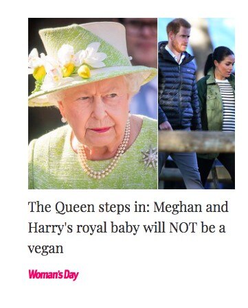 Headline read "The Queen steps in: Meghan and Harry's royal baby will NOT be a vegan"