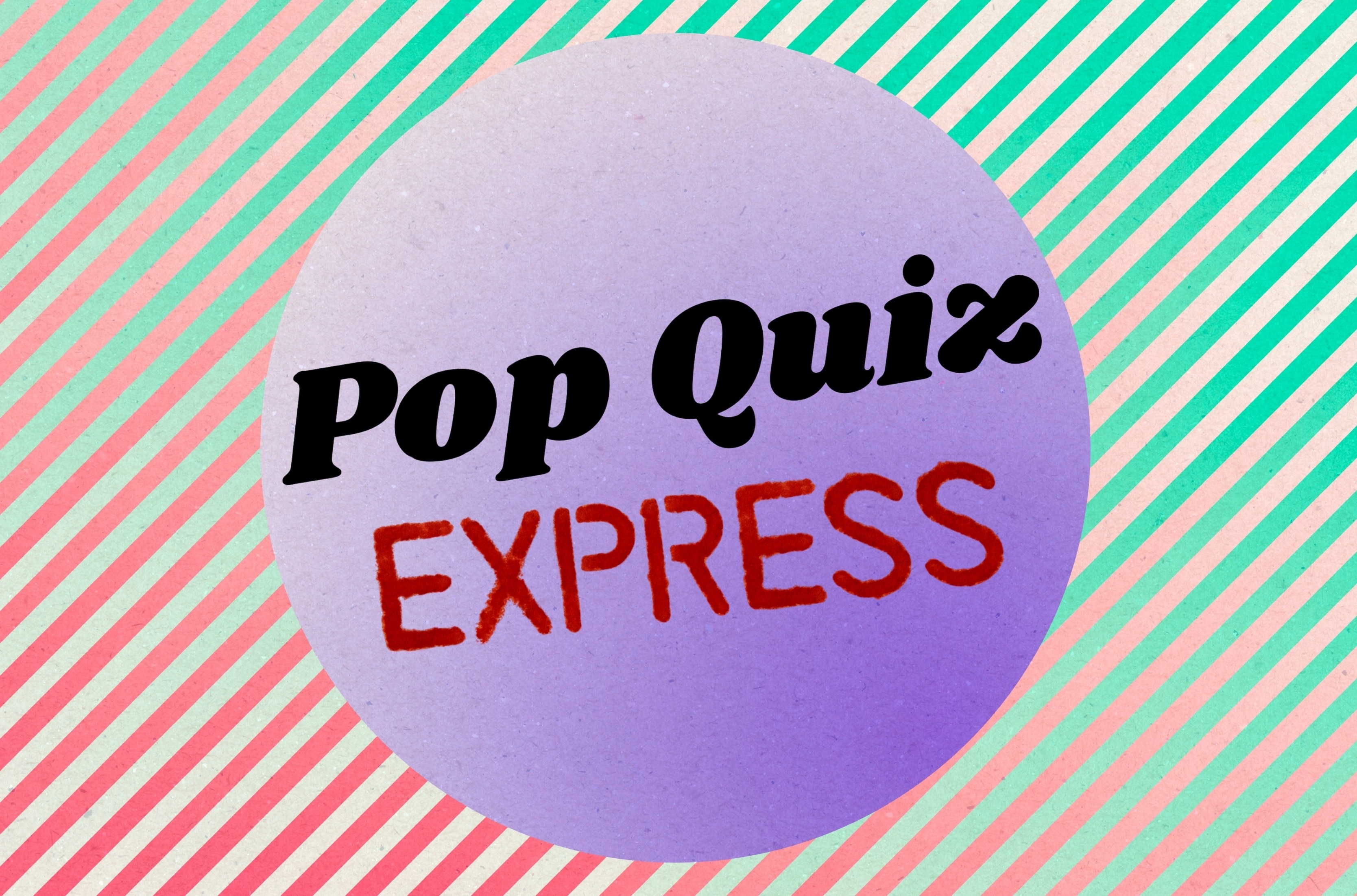 Nightlife Pop Quiz Express 02