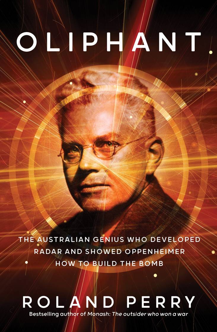 Oliphant: the Australian behind the bomb