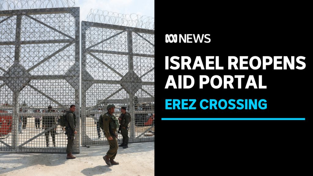 Israel reopens major aid portal into Gaza - ABC News