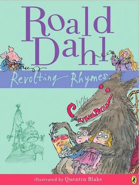 Roald Dahl's book Revolting Rhymes
